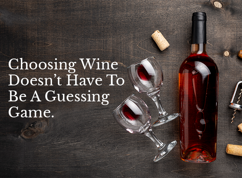 Choosing #Wine doesn’t have to be a guessing game.