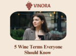 5 Wine Terms Every Wine Lover Should Know